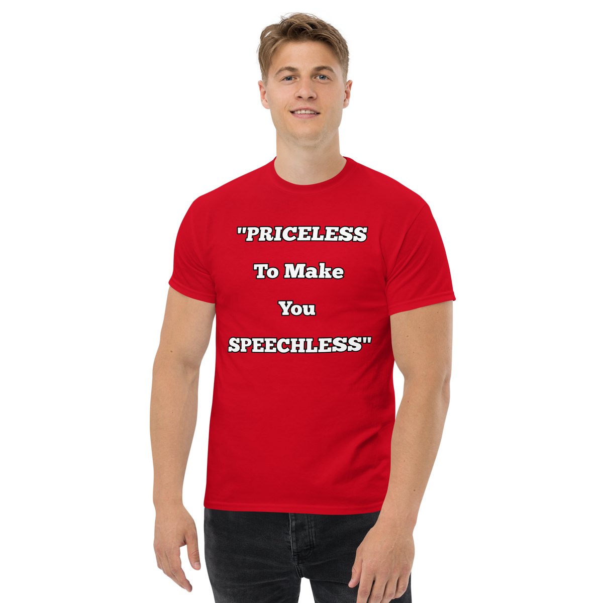 Priceless to Make You Speechless T-shirt