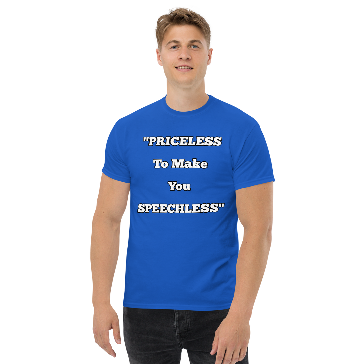 Priceless to Make You Speechless T-shirt