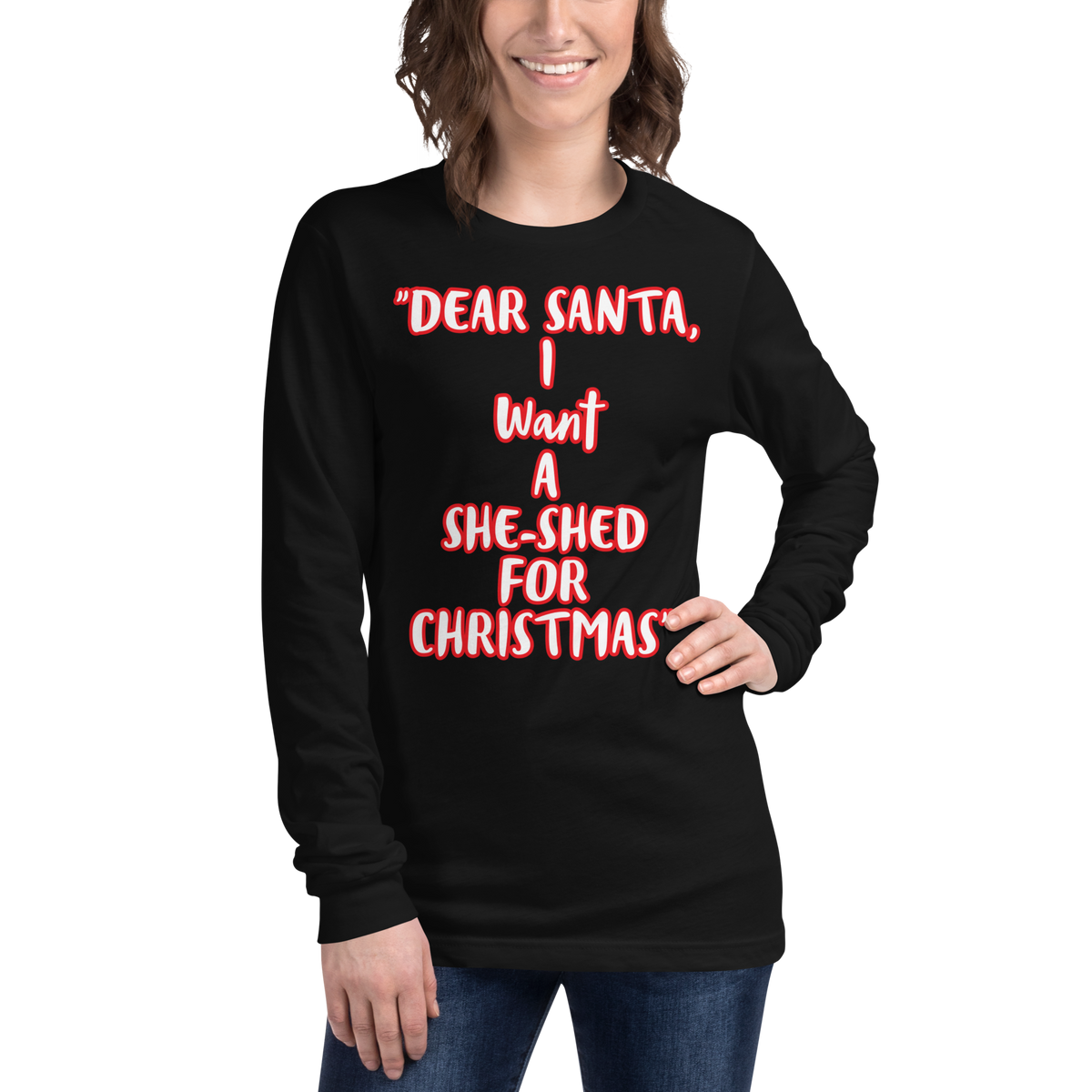 I Want a She-Shed Long Sleeve Shirt