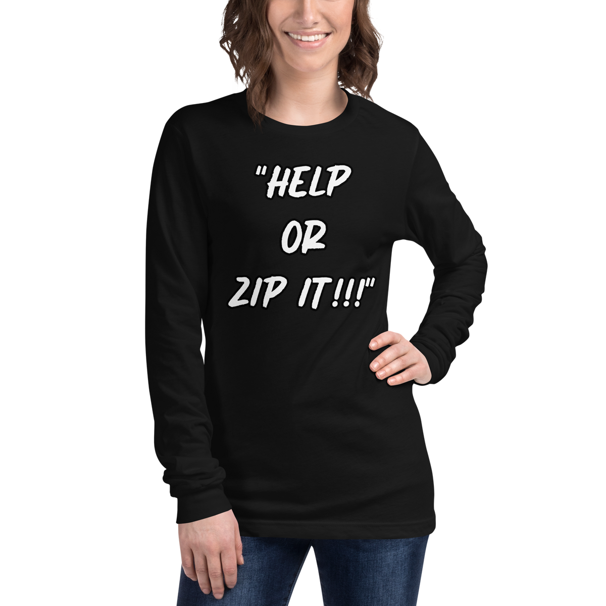 Help or Zip It Long Sleeve Shirt