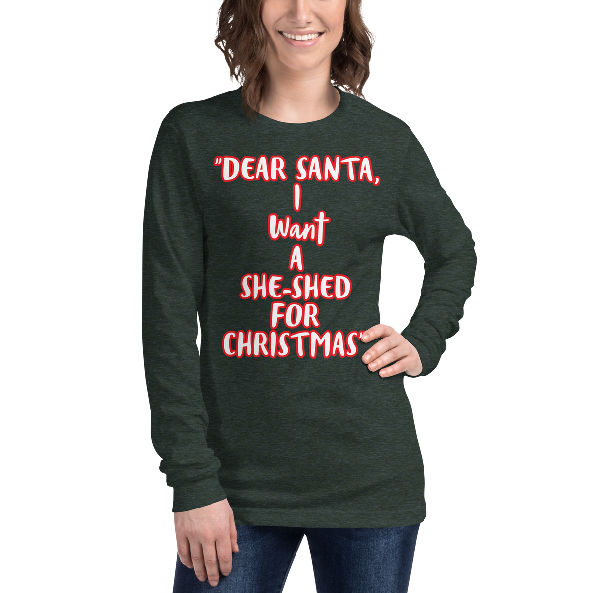 I Want a She-Shed Long Sleeve Shirt