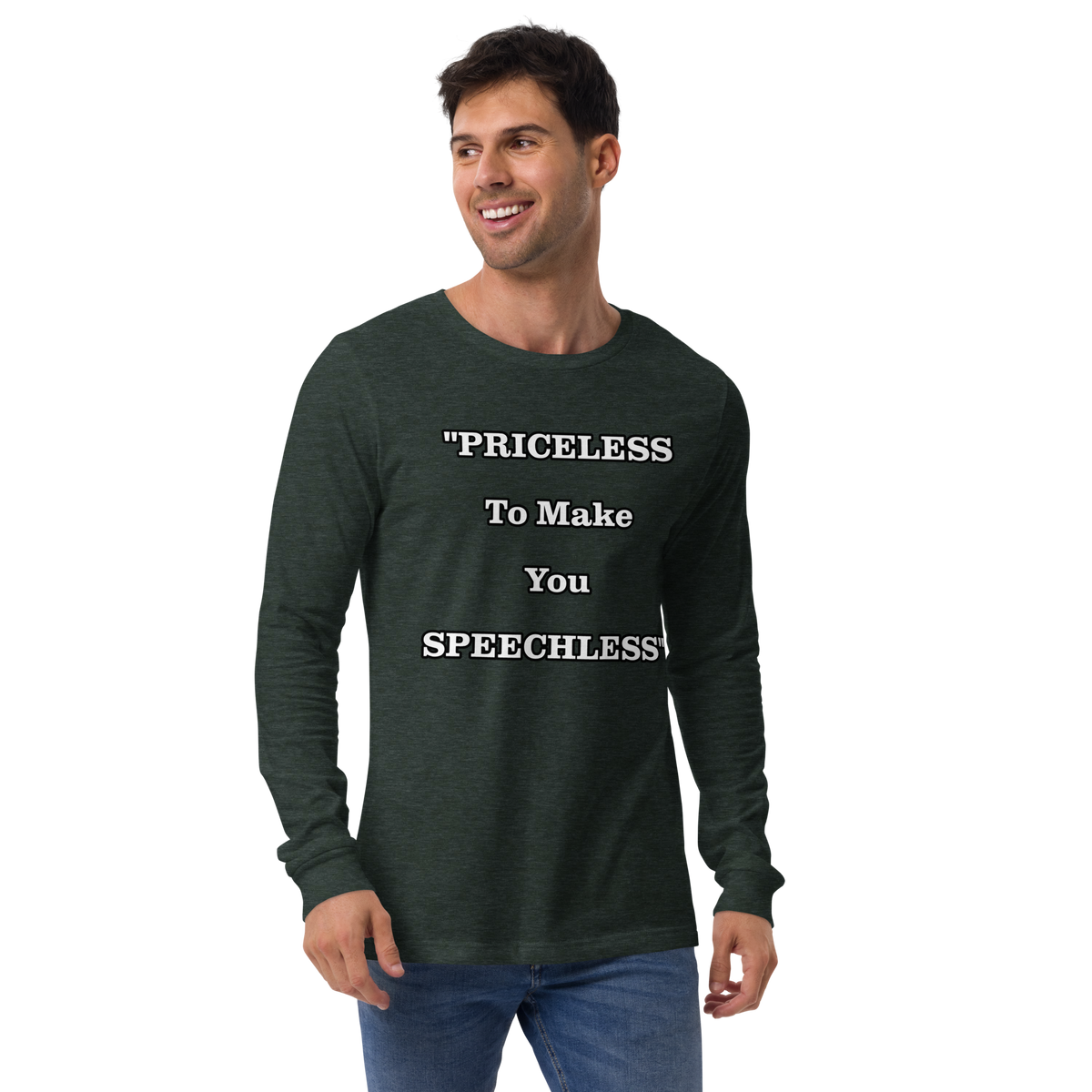 Priceless to Make You Speechless Long Sleeve Shirt
