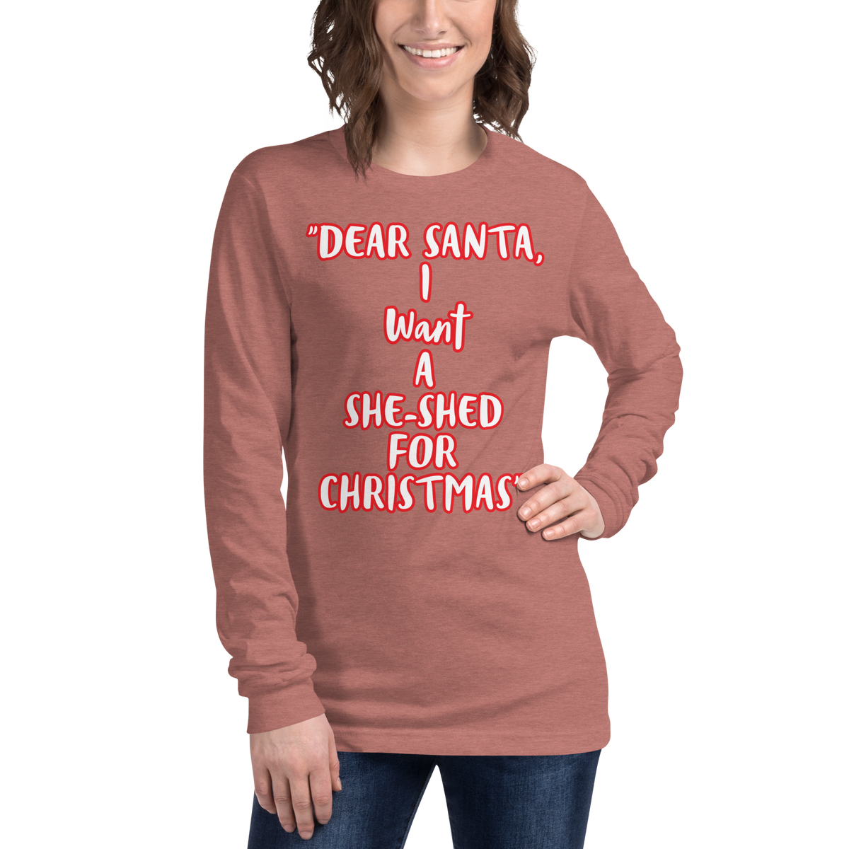 I Want a She-Shed Long Sleeve Shirt