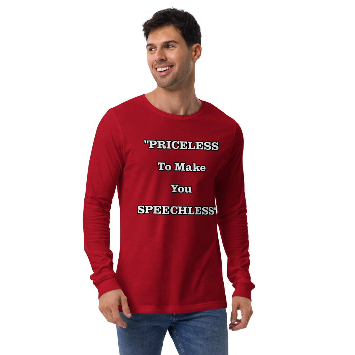 Priceless to Make You Speechless Long Sleeve Shirt