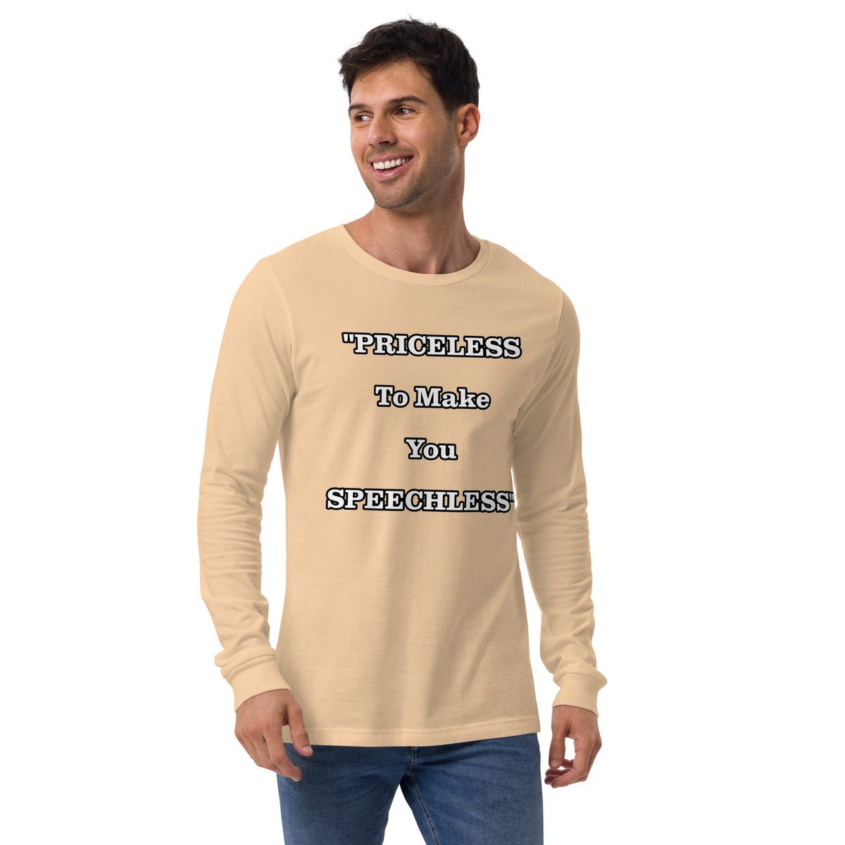 Priceless to Make You Speechless Long Sleeve Shirt