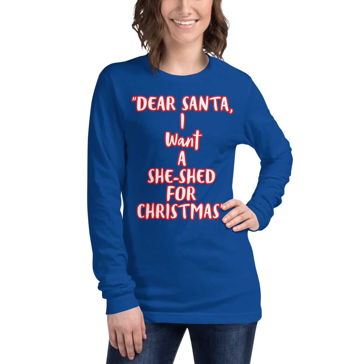 I Want a She-Shed Long Sleeve Shirt