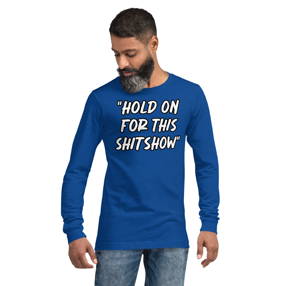 Hold On Show Long Sleeve Shirt