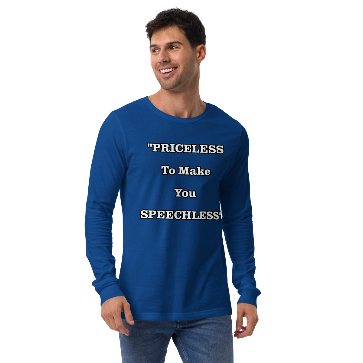 Priceless to Make You Speechless Long Sleeve Shirt