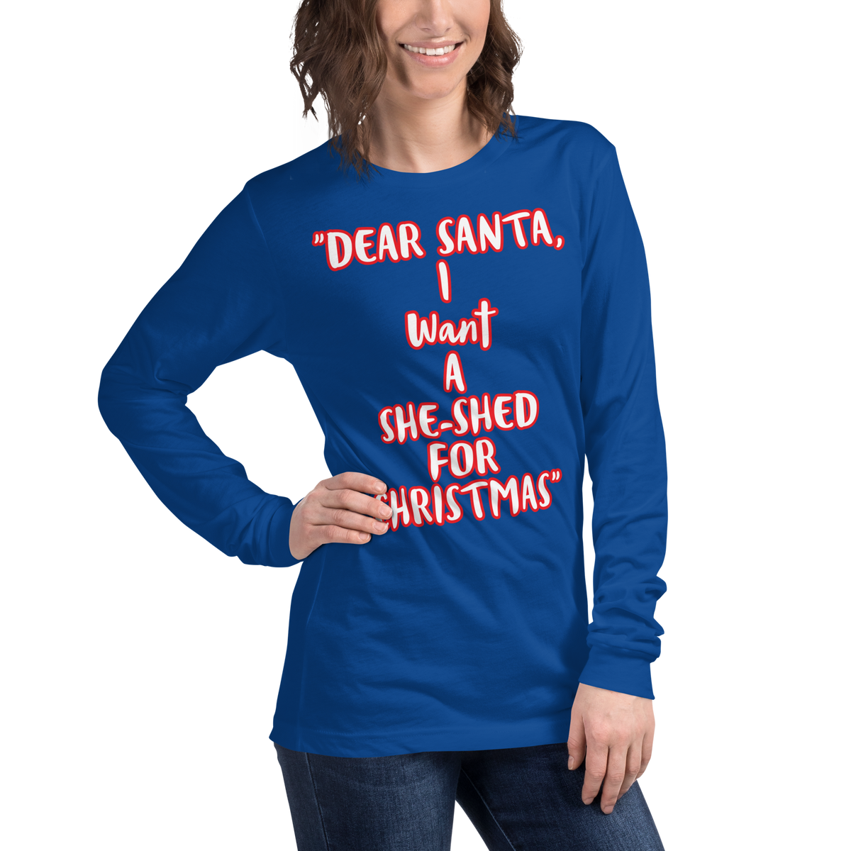 I Want a She-Shed Long Sleeve Shirt