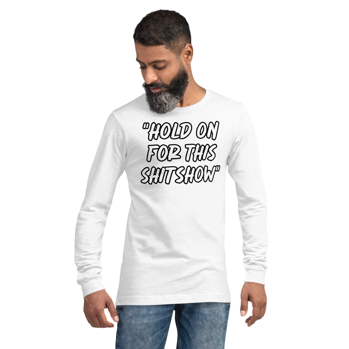 Hold On Show Long Sleeve Shirt