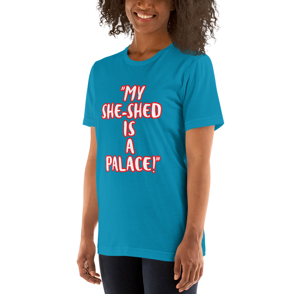 My She-Shed is a Palace Shirt