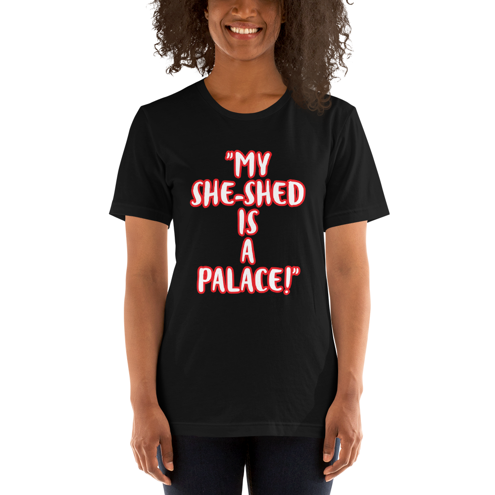 My She-Shed is a Palace Shirt