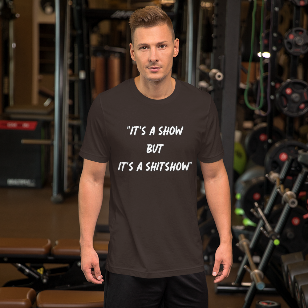 It's a Show T-Shirt